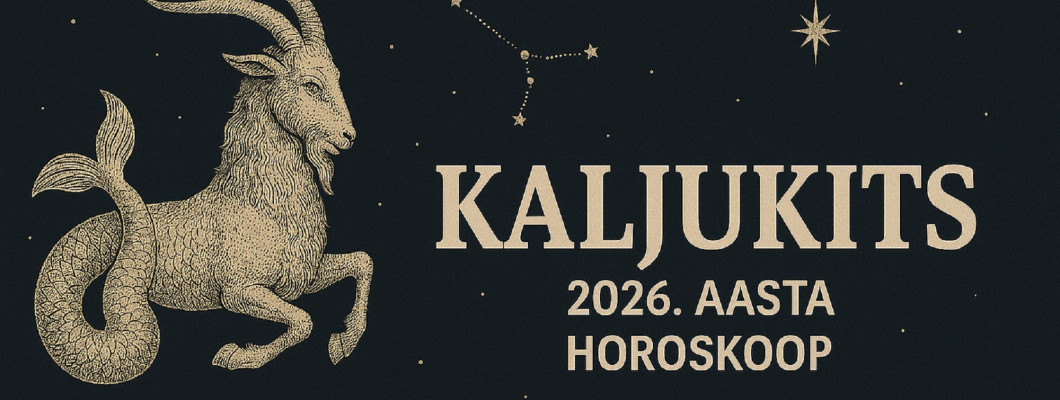 KALJUKITS - 2026. aasta horoskoop
